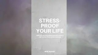Stress-Proof Your Life: Simple Strategies for Building Resilience and Staying Calm Under Pressure