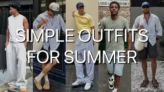 Simple Summer Outfits | Men's Summer Fashion Trends | Fashion Style Blog 2025