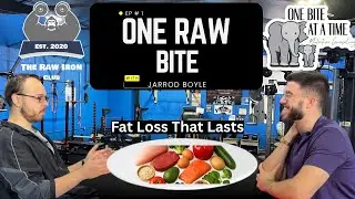 One Raw Bite Ep.1 &mdash; Exercise Fat Loss & Real Life Habits