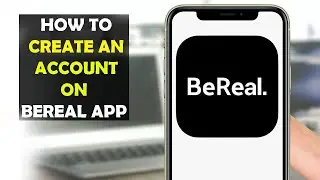 How To Create an Account on BeReal App