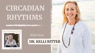 E86 Circadian Rhythms: Simple Changes That Transform Your Health with Dr. Kelli