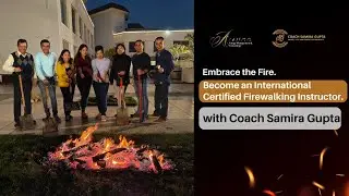 International Firewalking Certification with Coach Samira Gupta #FireWalkingEvent #LeadershipCoach