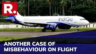 Indigo Complaint Against Passenger Who Misbehaved With Air hostess, Accessed By Republic
