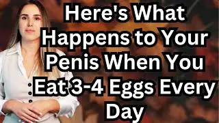 How one Egg a Day Can Impact Your Penis & Sexual Health After 50