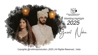 BEST WEDDING HIGHLIGHT 2025 | 4K  | GARVIT & NEHA | MS FILMS PRODUCTION | INDIA