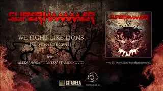 Superhammer - We Fight Like Lions (feat. Aleksandra 