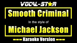 Michael Jackson - Smooth Criminal (Karaoke Version) with Lyrics HD Vocal-Star Karaoke