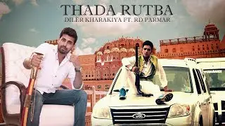 Thada rutba_Diler singh kharakiya ,RD Parmar | new haryanvi song | hit song |
