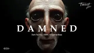 DAMNED - Dark Techno / Raw Techno / EBM ⏐ Aggressive Industrial Beats