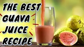 How To Make Guava Juice At Home | Healthy Guava Juice