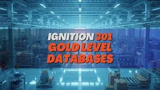 SCADA Forge - Ignition Training 301 - Gold Level Databases