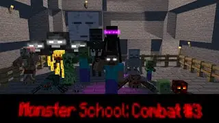 Monster School: Combat #3