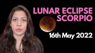 Lunar Eclipse May 2022 | All Signs