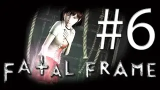 Let's Play Fatal Frame Part 6: RAGE