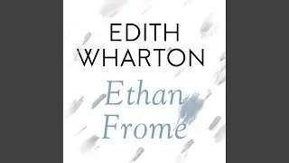Chapter 100 - Ethan Frome
