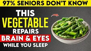 Seniors: Rebuild Brain and Vision Overnight with These 4 Powerful Veggies