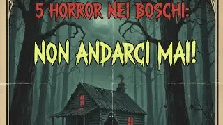 5 FILM HORROR NEI BOSCHI SCONOSCIUTI
