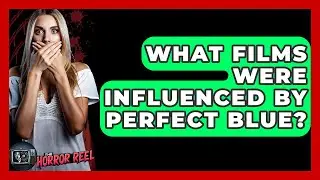 What Films Were Influenced By Perfect Blue? - The Horror Reel