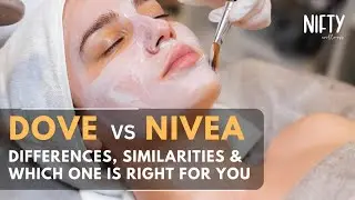 Discovering the Differences and Similarities: Dove vs Nivea Face-Off! - Nifty Wellness