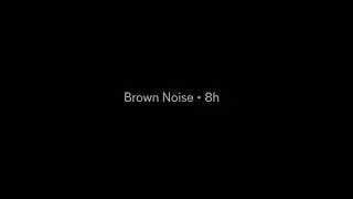 Brown Noise for Overnight Sound Masking &bull; Black Screen &bull; 8h
