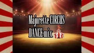 Majorette circus mix (do not own copy rights)