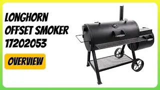 REVIEW (2025): Longhorn Offset Smoker 17202053. Features.
