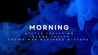 $TATUZ MORNING TEYANNA TAYLOR REMIX🔥🔥🔥🔥🔥