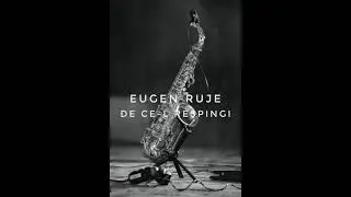 Eugen Ruje - De ce-l respingi