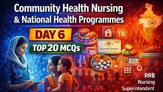Day 6 | Community Health Nursing & National Health Programmes | Top 20 MCQs | RRB Nursing 