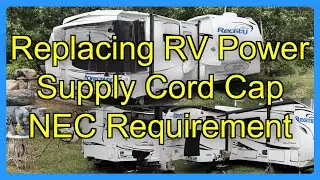 Replacing RV Power Supply Cord Cap NEC Requirement