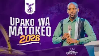 UPAKO WA MATOKEO 2026 | MWL ONESMO | 04 JANUARY 2026.