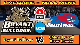 🔴 Bryant Bulldogs vs UMass Lowell River Hawks | NCAA Men&rsquo;s Basketball | Live Score Update Jan 8