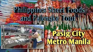 Philippines Street Foods & Palengke Tour | PASIG CITY METRO MANILA