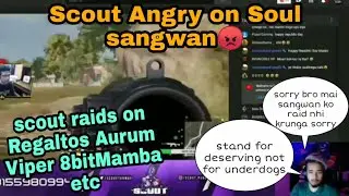 Scout angry on Sangwan 😡| Scout raid on Regaltos Aurum Viper Mamba Gryrogod