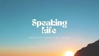 Speaking Life | Ps Shaun Foster