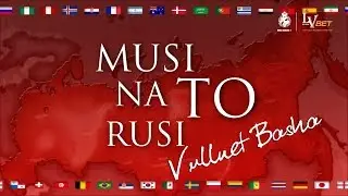Musi to na Rusi | Vullnet Basha