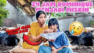 24 JAM DOMINIQ JADI MISKIN KELAPERAN GAK PUNYA RUMAH#viralvideo
