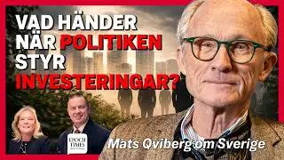 Vad h&auml;nder n&auml;r politiken styr investeringar? &ndash; med Mats Qviberg