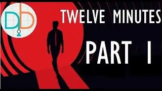 Twelve Minutes - Play Through (Part 1)