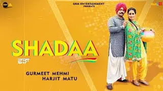Shadaa (Full Video) | Gurmeet Mehmi, Harjit Matu | Latest Punjabi Song 2020 | GRM ENTERTAINMENT