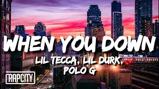 Lil Tecca - When You Down (Lyrics) ft. Lil Durk & Polo G