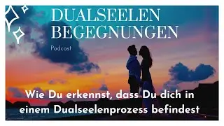 Dualseelenprozess oder doch nicht?! Wie Du erkennst, ob Du dich im Dualseelenprozess befindest.