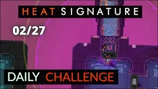Heat Signature Daily - Feb 27 '23 - Stare-Down With a Predator