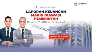 Finding The ‘X’ in Taxation: Laporan Keuangan Makin Diawasi Pemerintah