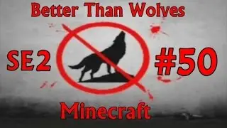 Minecraft: Better Than Wolves SE2 EP50 - Building a Proper Home Part 4