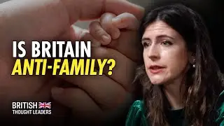 Britain's Future Depends on Cherishing Life and Family | Lois McLatchie Miller