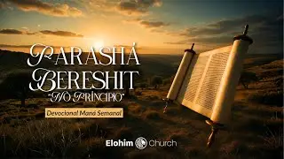 Parasha Bereshit Explicada | Devocional Man&aacute;
