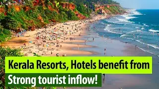 Kerala Hospitality Sector is booming, with full occupancy of hotels, resorts this season