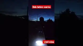 Ride before the sunrise | Ride at dawn