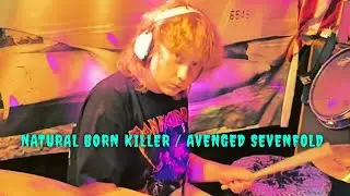 NATURAL BORN KILLER / AVENGED SEVENFOLD (drum cover age 13) Requested by jIyvren89